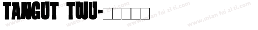Tangut TWU字体转换